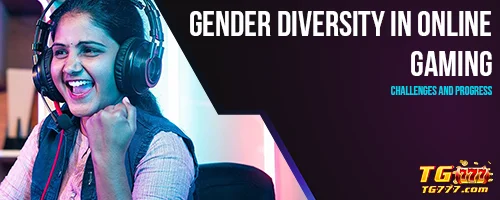 Gender Diversity in Online Gaming: Challenges and Progress
